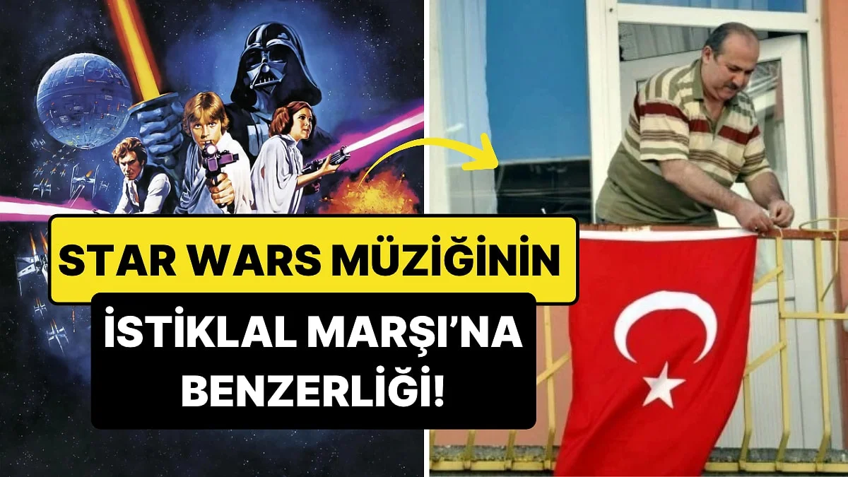 Star Wars Müziği ile İstiklal Marşı Arasındaki Benzerlik: Bestecisi 'İlham' Aldı mı?